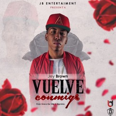 1- Jey Brown - Vuelve Conmigo (My LifeStyle EP)
