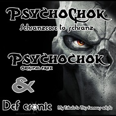 PsychoChok SchranzCore to Schranz ( 2017 My Tribute Mix Def cronic )