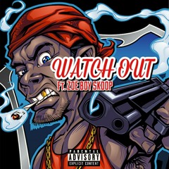 WATCH OUT Feat. ZOE BOY SKOOP