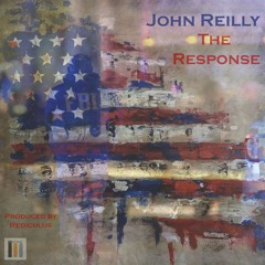 John Reilly - The Response (Produced by Rediculus)