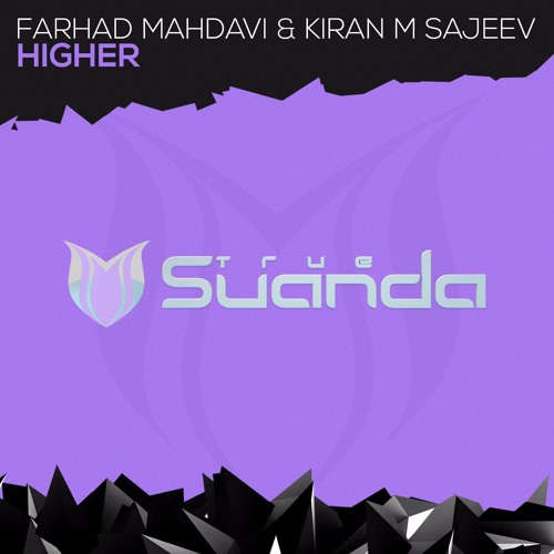 Farhad Mahdavi & Kiran M Sajeev - Higher (Original Mix)