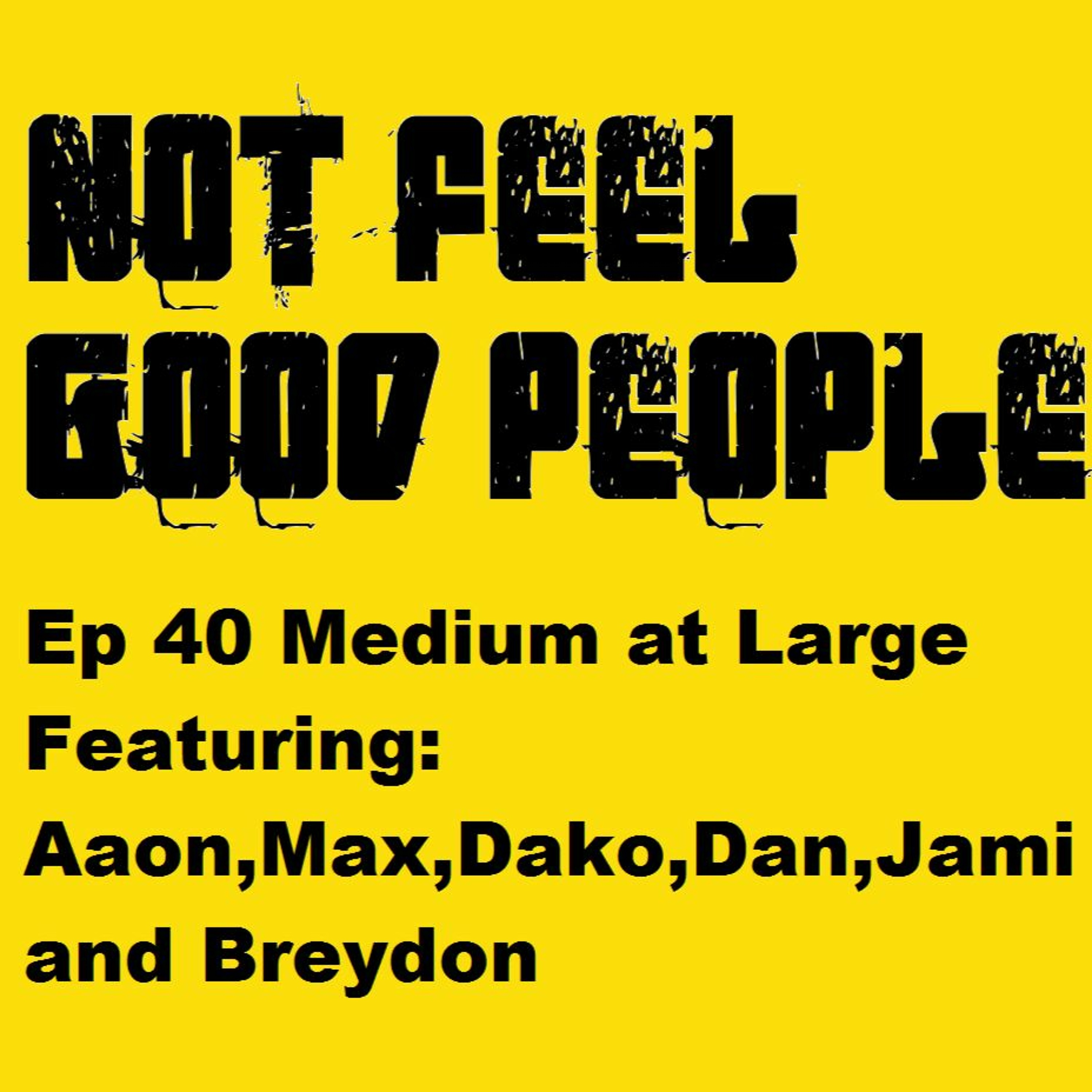 NFGP Ep 40 Medium at Large episode artwork