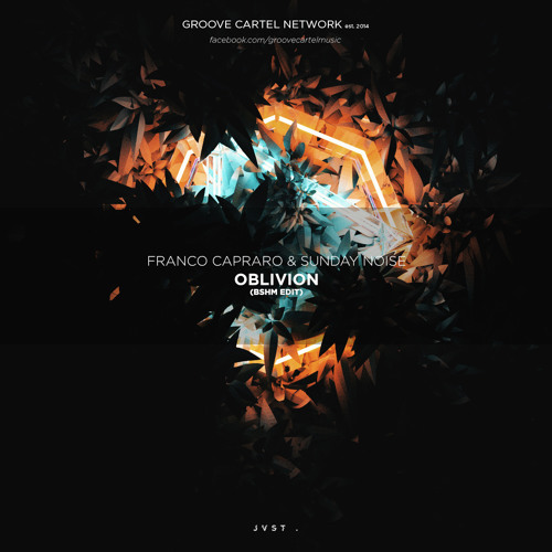 Franco Capraro & Sunday Noise - Oblivion (BSHM Edit)