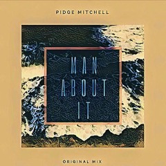 Pidge Mitchell - Man About It (Original Mix) [SinisterSounds]