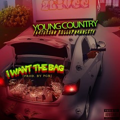 Young Country - I Want The Bag(Feat. RollUpGangCity)[Prod. PrettyGirlOnTheBeat]