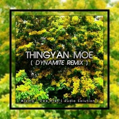 Thin Gyan Moe ( Dynamite_Remix