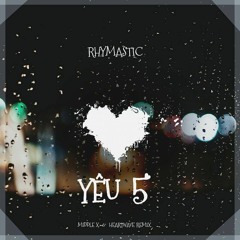 Rhymastic - Yêu 5 (MiddleX & Heartwave Remix)