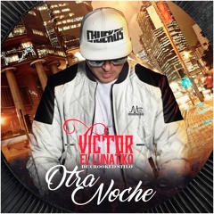 Victor El Lunatiko - Otra Noche