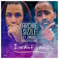 Archie & Sizzle - I Want You (ft. Zimous & DJ Kakah) [Sample] (Full Song iTunes/Spotify)
