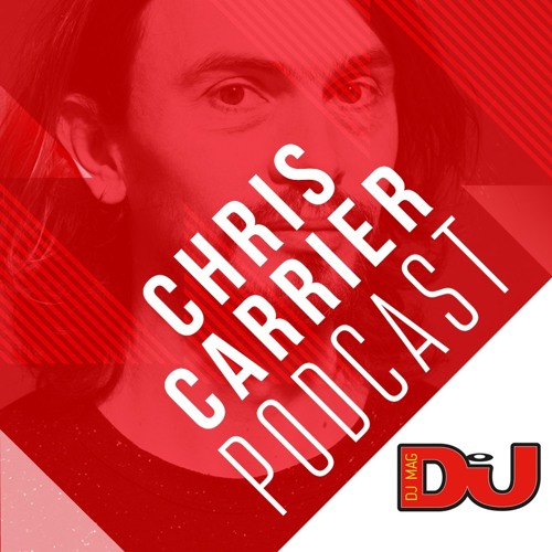 DJ MAG WEEKLY PODCAST: Chris Carrier