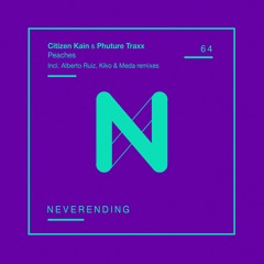 Citizen Kain & Phuture Traxx - Peaches (Neverending Rec. 064)