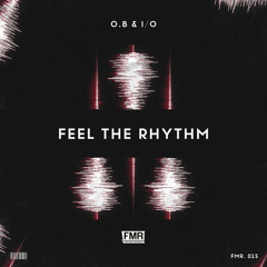 O.B- Feel The Rhythm (Original Mix)