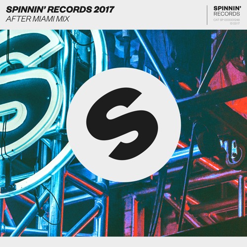 Spinnin' Records Miami 2017 - After Mix