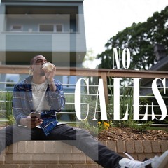 No Calls (Prod. by Peezy Intl)