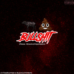 J3 TheRapper - BullShit ft 2PaidBleu ( Prod. FlyGuyVeezy )