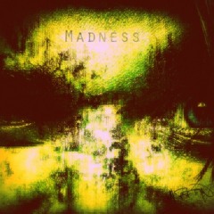 Madness