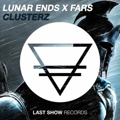 Lunar Ends x Fars - Clusterz (Original Mix)[Free Download]