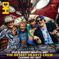 Live @ Desert Hearts - 067 - The Desert Hearts Crew - Closing Set 2017