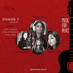 Chal Chaliye - Sone di Tavetrri - Wakka Wakka (Nirmal Roy, Aqleema Dar & Justin Girls)