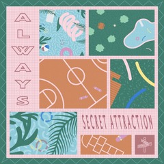 Secret Attraction - ALWAYS