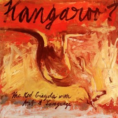 The Red Krayola with Art and Language- "Kangaroo?"