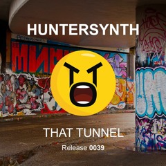 HunterSynth - That Tunnel