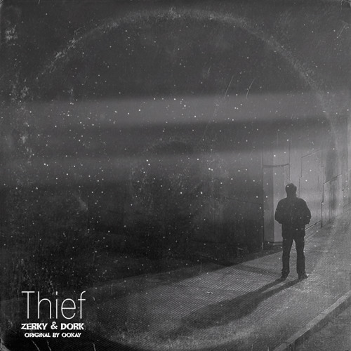 Ookay Thief Zerky Dork Remix By Zerky ookay thief zerky dork remix by zerky