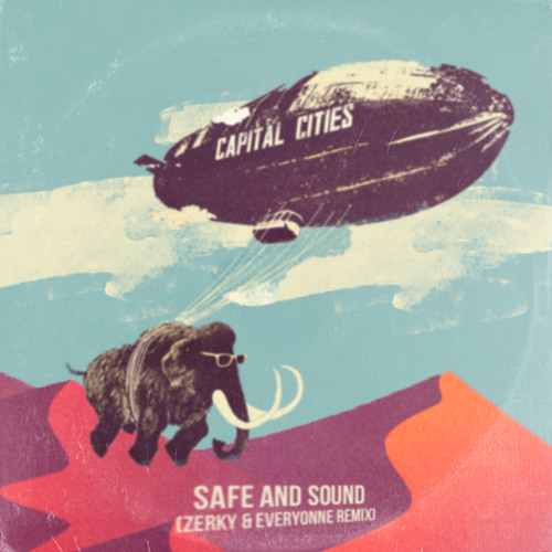 Capital Cities - Safe And Sound (Zerky & Everyonne Remix)