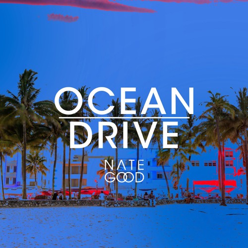 Stream Ocean Drive by Nate Good Listen online for free on SoundCloud