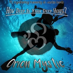Orion Mystic - How Deep Is Your Deep House? (feat. Kymberley Kennedy & Austin Leeds)