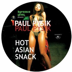 Paul Pysik - Hot Asian Snack (Trust Your Tribe Records 007) - Snippet