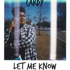 Let Me Know (Prod By. @DezWright)