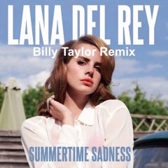 Lana Del Rey - Summer Time Sadness (Billy Taylor remix) (UN-SIGHNED)