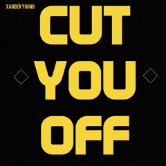 Cut You Off (Prod. Johnny Crooks)