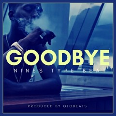 DRAKE X NINES TYPE BEAT - GOODBYE  (PROD GLOBEATS) 📥 Download at: GlobeatsMusic.com