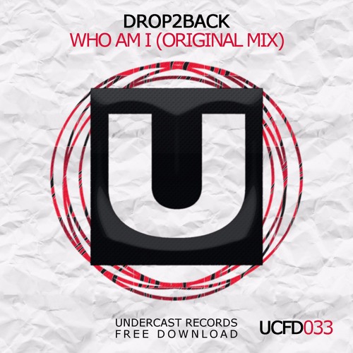 UCFD033: Drop2back - Who Am I (Original Mix)