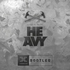 Heavy - Linkin Park ft. Kiiara [Xander Ace Remix]