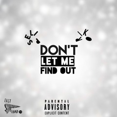 EastGawd Seli x Riko - Don't Let Me Find Out