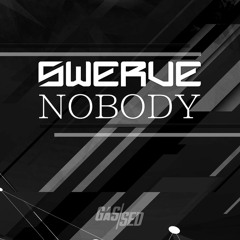 SWERVE - Nobody [Free Download]