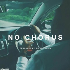 No Chorus (Produced By Bishal Karim)
