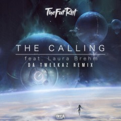 TheFatRat ft. Laura Brehm - The Calling (Da Tweekaz Remix)