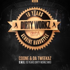 Coone & Da Tweekaz - D.W.X (10 Years Dirty Workz Mix)