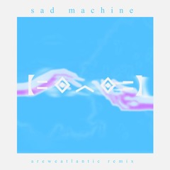 Porter Robinson - Sad Machine (AreWeAtlantic Remix)