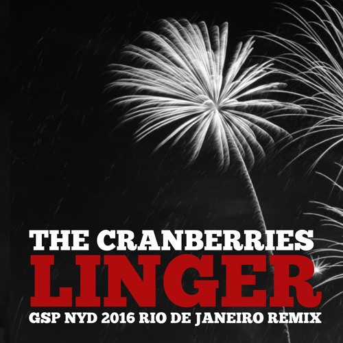 Stream The Cranberries Linger (GSP NYD 2016 Remix) by GSP Listen