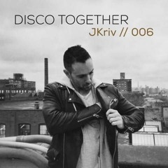 JKriv // Disco Together 006