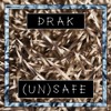 Drak - (un)safe