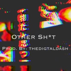 Other Sh*t Ft: Dash, Shake, & Solo Flame