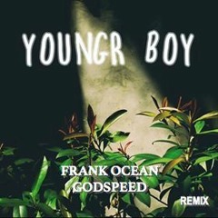 Frank Ocean - Godspeed(Youngr Boy Remix)