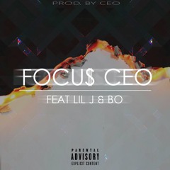 Focu$ (Prod by CEO) CEO x Lil J x BO