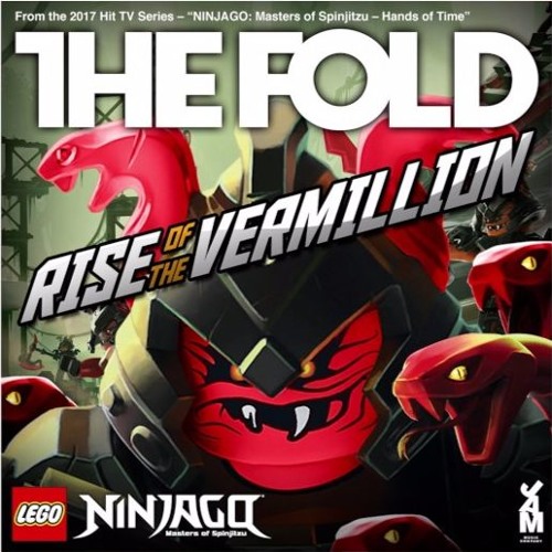 Stream Lego Ninjago Rise Of The Vermillion High Quality By The Fold Season 7 by gabyzinhaHD Listen online for free on SoundCloud